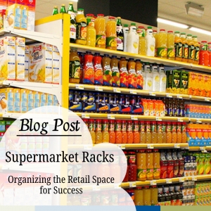Supermarket Rack Manufacturers: Organizing the Retail Space for Success